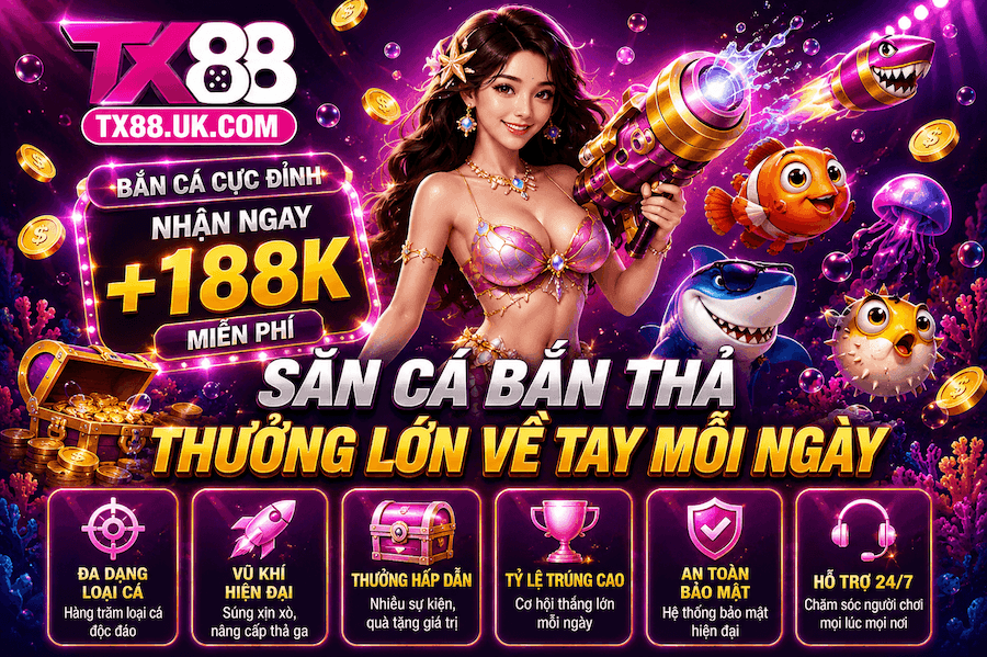 Bắn Cá TX88 – Sảnh Săn Cá Online Với Boss Đại Dương, Vũ Khí Và Phòng Chơi Đa Dạng